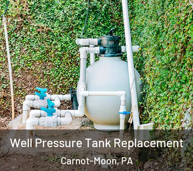  Well Pressure Tank Replacement Carnot-Moon, PA